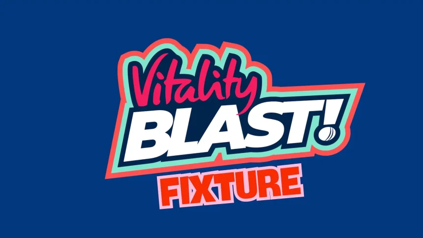 Vitality T20 Blast 2025 Schedule: Men’s Fixtures, dates and day-by-day schedule, including Finals Day