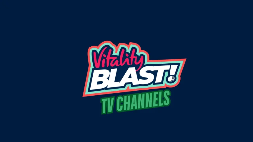 Vitality T20 Blast 2025 TV Channels (Broadcasters) List worldwide