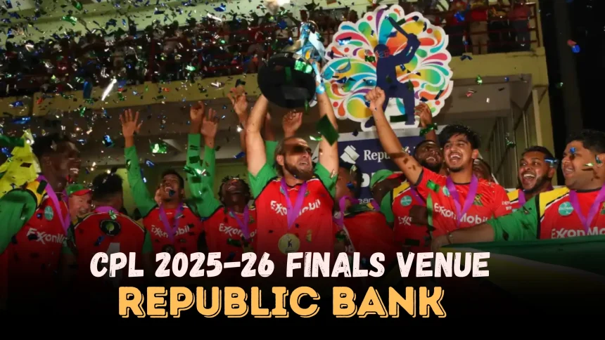 Republic Bank CPL 2025 Finals: Host Cities for 2025 & 2026 Revealed!