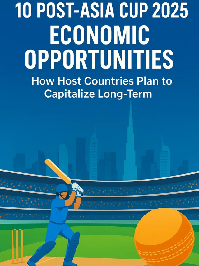 10 Post-Asia Cup 2025 Economic Opportunities
