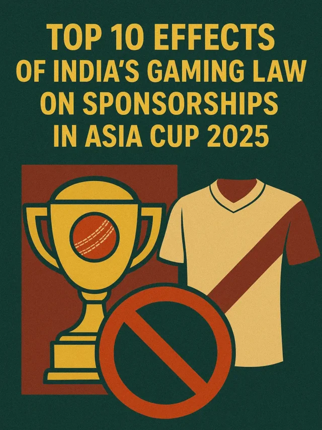 Top 10 Effects of India’s Gaming Law on Sponsorships in Asia Cup 2025